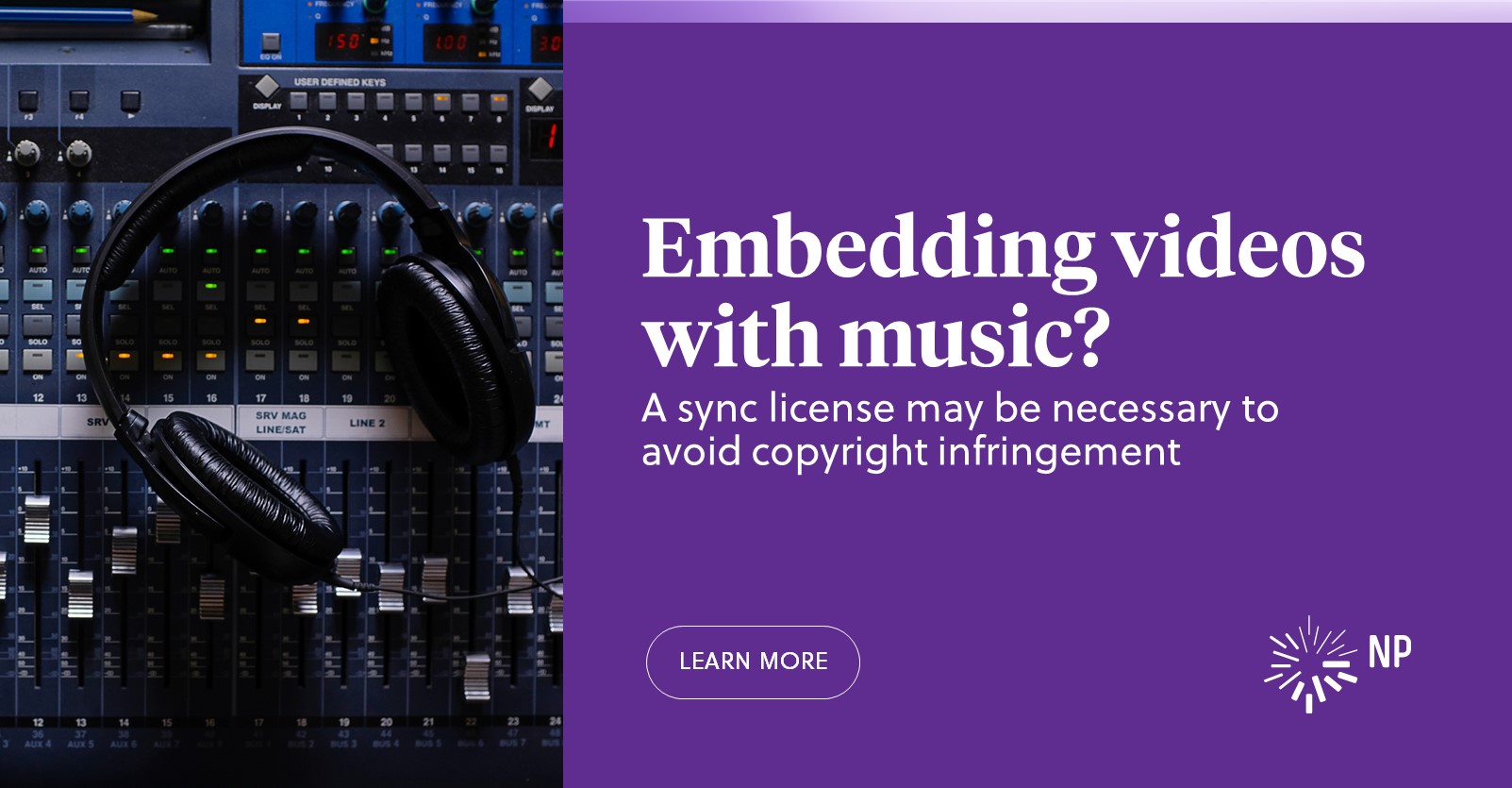Embedding videos with music You may need a sync license Nixon